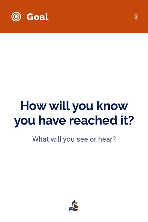 3 How will you know you have reached it?