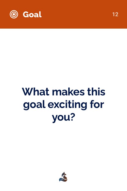 12 What makes this goal exciting for you?