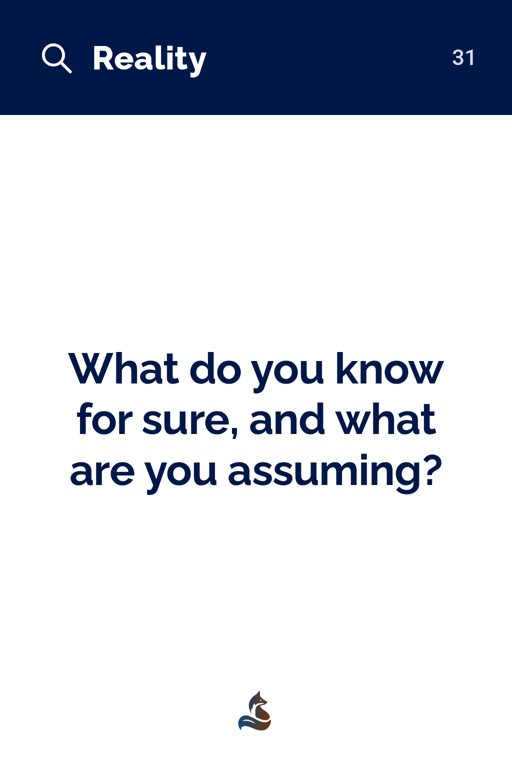 31 What do you know for sure, and what are you assuming?