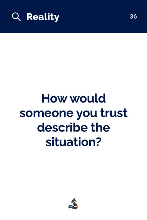 36 How would someone you trust describe the situation?