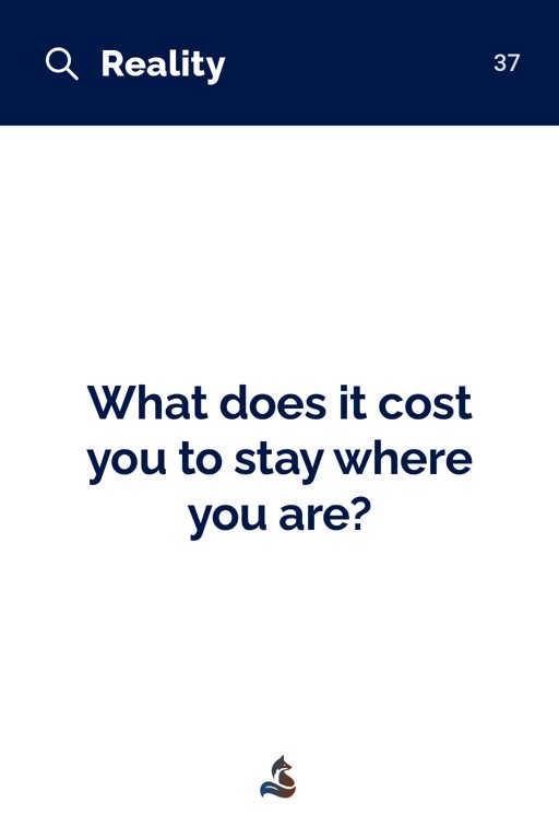 37 What does it cost you to stay where you are?