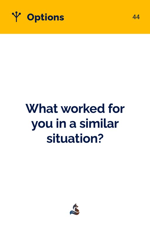 44 What worked for you in a similar situation?
