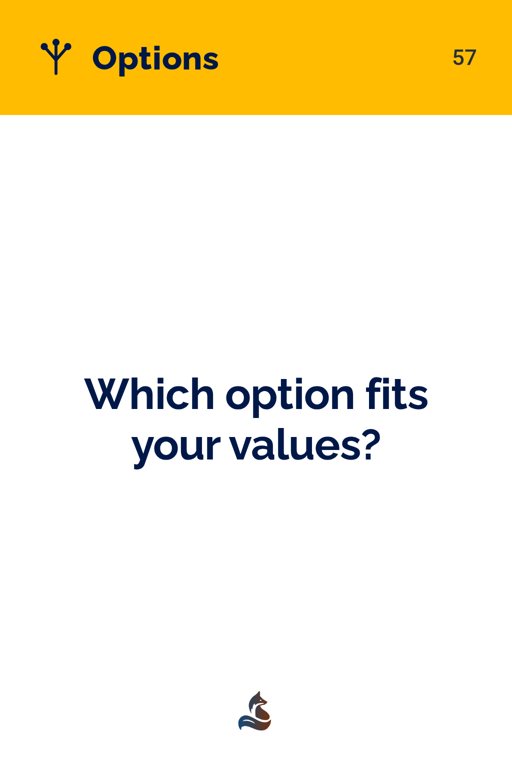 57 Which option fits your values?