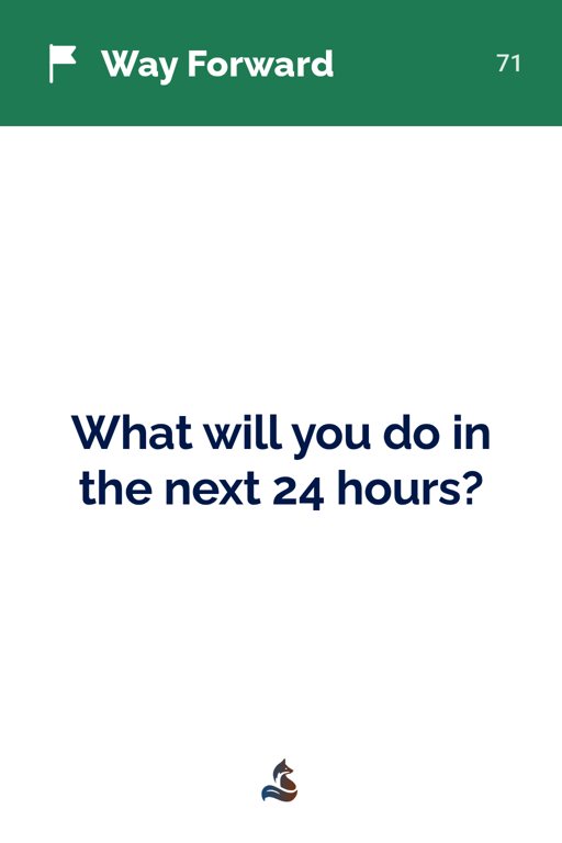 71 What will you do in the next 24 hours?
