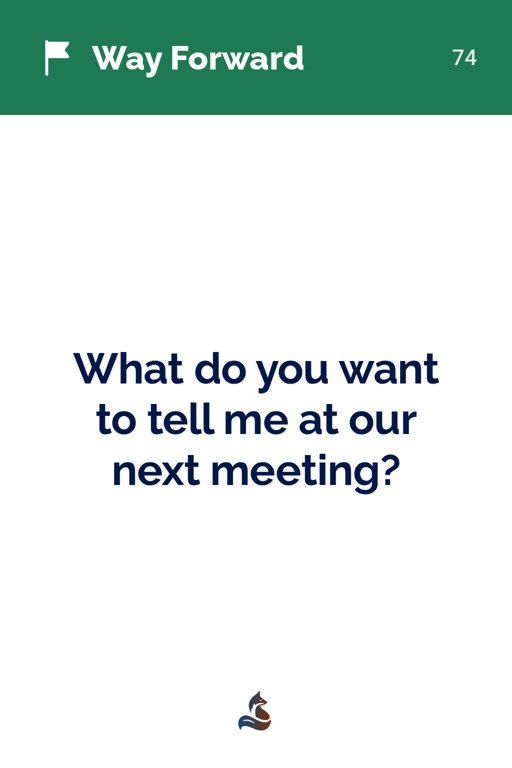 74 What do you want to tell me at our next meeting?