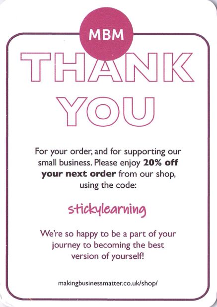 <b>Advert / upsell</b> Thank you<br>20% off your next order in the MBM shop with code 'stickylearning'.