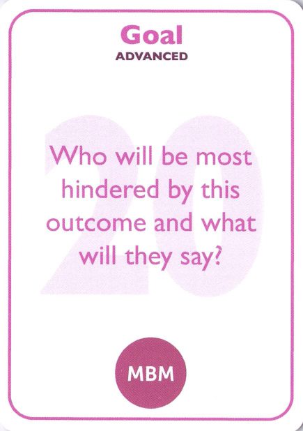 <b style="color:#c2185b">20</b> Who will be most hindered by this outcome and what will they say?