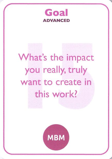 <b style="color:#c2185b">15</b> What's the impact you really, truly want to create in this work?
