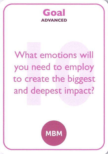 <b style="color:#c2185b">10</b> What emotions will you need to employ to create the biggest and deepest impact?