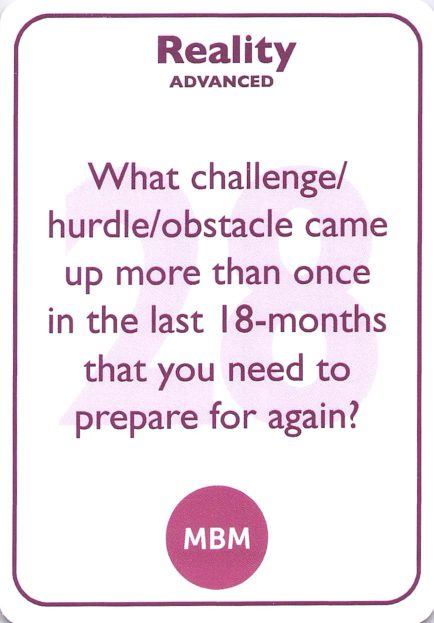 <b style="color:#7b2d5b">28</b> What challenge/hurdle/obstacle came up more than once in the last 18-months that you need to prepare for again?