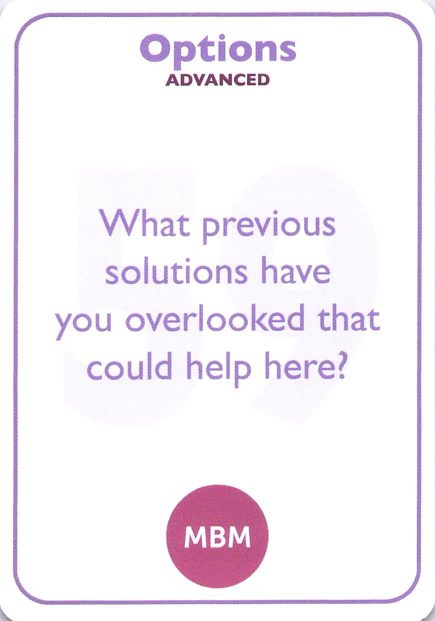 <b style="color:#8e6bbf">59</b> What previous solutions have you overlooked that could help here?