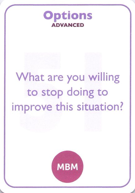 <b style="color:#8e6bbf">51</b> What are you willing to stop doing to improve this situation?