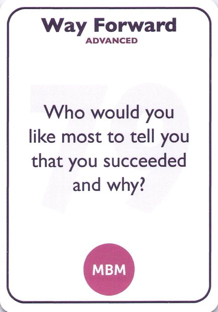 <b style="color:#3b2a4a">79</b> Who would you like most to tell you that you succeeded and why?
