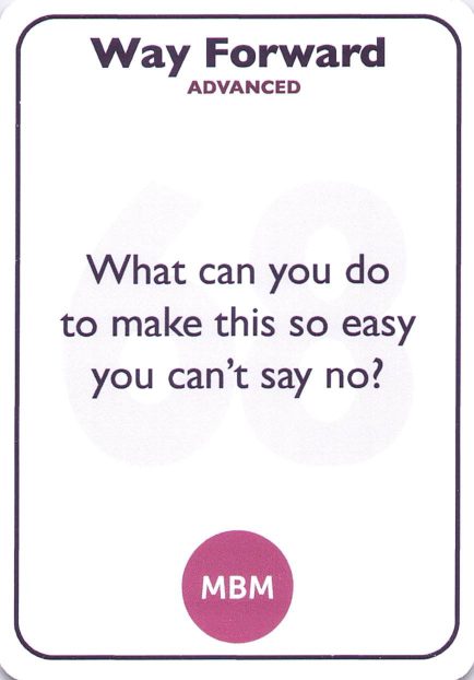 <b style="color:#3b2a4a">68</b> What can you do to make this so easy you can't say no?